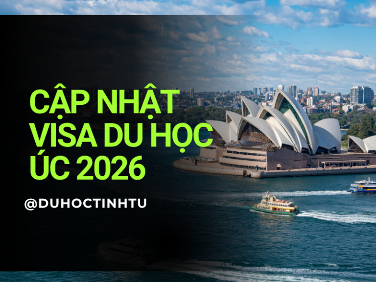 CHÍNH SÁCH VISA DU HỌC ÚC CHO SINH VIÊN VIỆT NAM 2026
