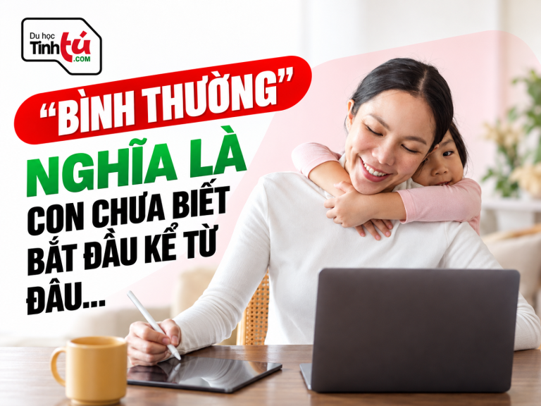 “BÌNH THƯỜNG” CÓ NGHĨA LÀ CON CHƯA BIẾT BẮT ĐẦU KỂ TỪ ĐÂU